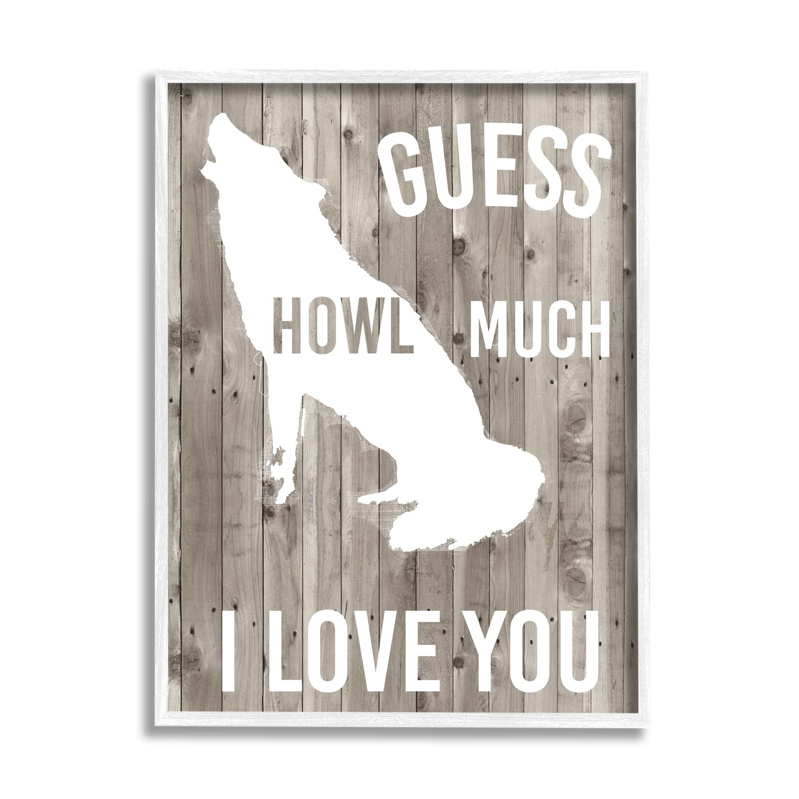 Howl Much I Love You Phrase Wolf Pun White Framed Wall Art, 11 x 14, Tan