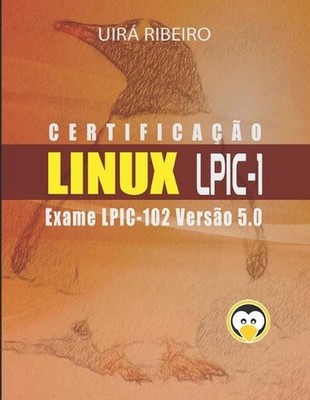 Certificao Linux Lpic 102: Guia Para o Exame LPIC-102 - Vers?o Revisada e Atuali