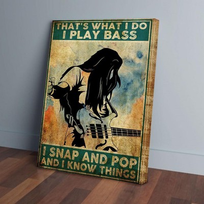 That's What I Do I Play Bass I Snap And Pop Guitar Poster, Canvas Prints