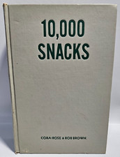 10,000 Snacks a Cookbook by Cora, Rose and Bob Brown, 1948 Halcyon House