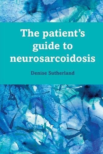 Thumbnail - Denise Sutherland The Patient's Guide To Neurosarcoidosis
