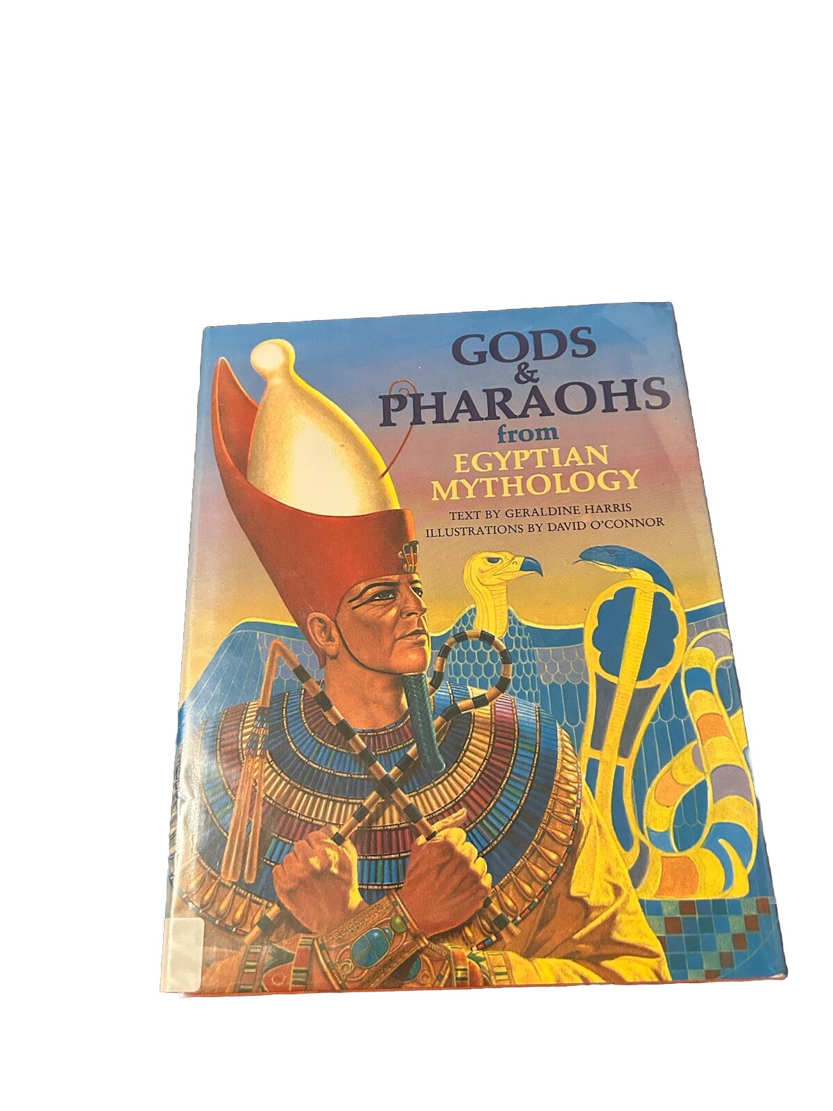 Gods and Pharaohs from Egyptian Mythology by Geraldine Harris 1996 Hardcover