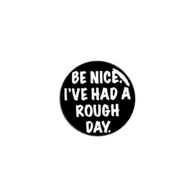Vintage 80s 90s Style Pin Button Be Nice I ve Had A Rough Day Funny 1  79-21