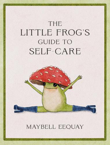 Maybell Eequay The Little Frog's Guide to Self-Care (Copertina rigida)