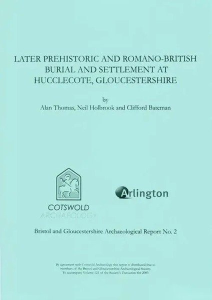 Later Prehistoric and Romano-British Burial and Settlement At Hucclecote,...-image