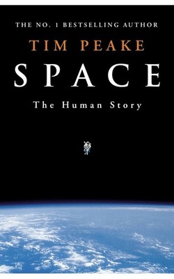 Tim Peake - Space Book: A thrilling human history by Britain's beloved astronaut
