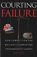 Courting Failure: How Competition for Big - Paperback, by LoPucki Lynn - Good