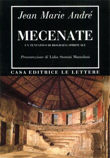 André,Jean Marie. - Mecenate. Un tentativo di biografia spirituale.