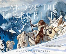 Above the Timberline Hardcover Gregory Manchess