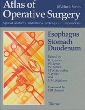 Esophagus, Stomach, Duodenum (Atlas of Operative Surgery Special Anatomy, Kremer