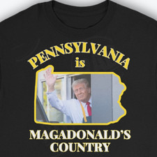 Funny Trump Shirt LONG SLEEVE SHIRT McDonald Shirt Pennsylvania Magadonalds