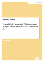 Alexandra Kundler | UmweltföRderung Durch ÖKobanken Am Beispiel Von ÖKobank...