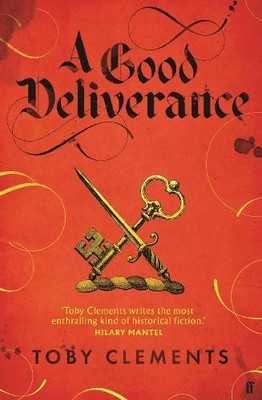 A Good Deliverance by Toby Clements - 9780571348305