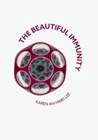 The Beautiful Immunity Karen An-Hwei Lee Taschenbuch Einband - Flex.(Paperback)