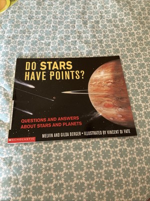 Do Stars Have Points? (Scholastic Question and Answer) Melvin & Gilda Berger 