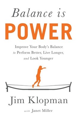 Balance is Power: Improve Your Body's Balance to Perform Better, Live Longer...