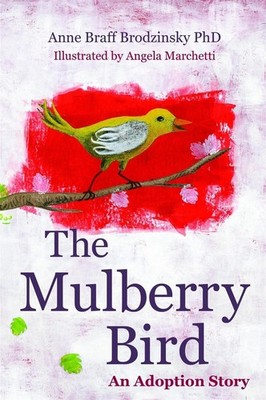 The Mulberry Bird: An Adoption Story by Anne Braff Braff Brodzinsky (English) Ha