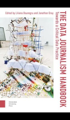 The Data Journalism Handbook: Towards A Critical Data Practice - Hardback