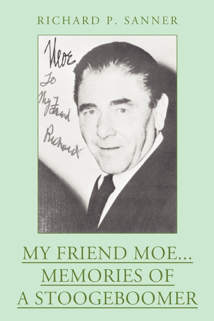 Thumbnail - Richard P Sanner | My Friend Moe...memories Of A Stoogeboomer |