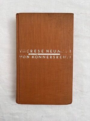 Die stigmatisierte Therese Neumann Von Konnersreuth by Dr. Gerlich - Rare HC
