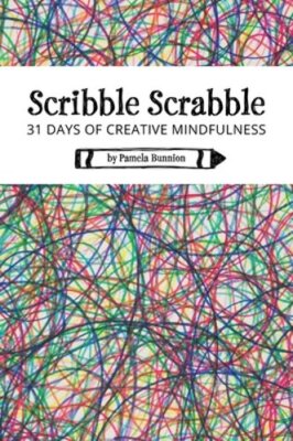 Scribble Scrabble 31 Days of Creative Mindfulness by Pamela Bunnion: New