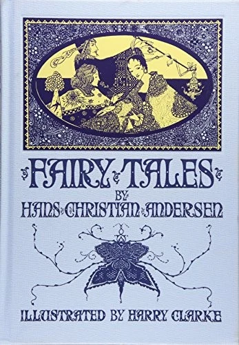 FAIRY TALES BY HANS CHRISTIAN ANDERSEN (CALLA EDITIONS) By Harry Clarke