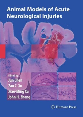 Animal Models of Acute Neurological Injuries (Springer Protocols Handbooks)