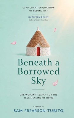 Beneath a Borrowed Sky | One Woman's Search for the True Meaning of Home | Buch