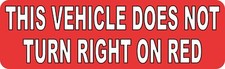 10in x 3in This Vehicle Does Not Turn Right on Red Magnet Car Magnetic Sign