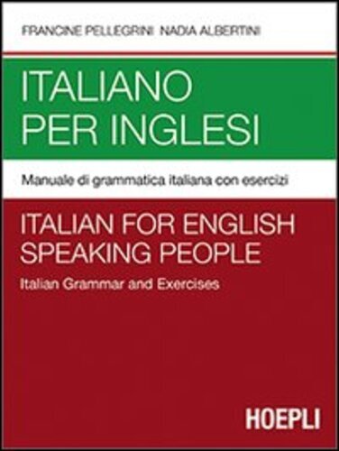 Libri Francine Pellegrini / Nadia Albertini - Italiano Per Inglesi. Manuale Di G