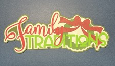 Christmas Family Traditions Die Cut Title for Scrapbooking. Multi-layered.