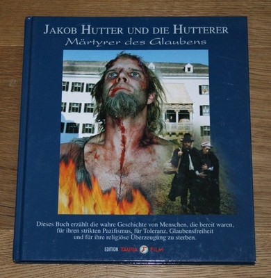 Jakob Hutter und die Hutterer. Märtyrer des Glaubens. Holzer, Louis: