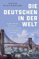 David Blackbourn Die Deutschen In Der Welt