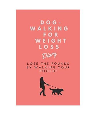 Dog-Walking for Weight Loss Diary: Lose the Pounds by Walking Your Pooch!, Wonde