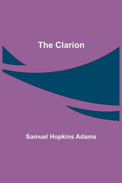 Samuel Hopkins Adams | The Clarion | Taschenbuch | Englisch (2021)-image