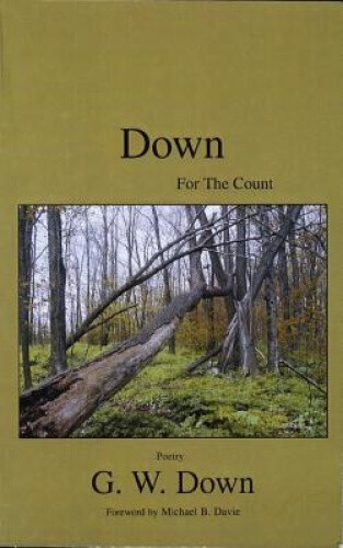 Thumbnail - Down For The Count: (poetry) By Down, G. W.