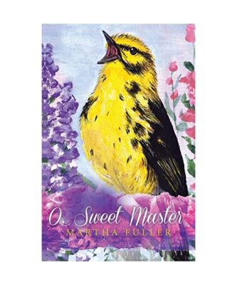 O, Sweet Master, Martha Fuller