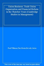 Union Business: Trade Union Organisation and Financial Reform in