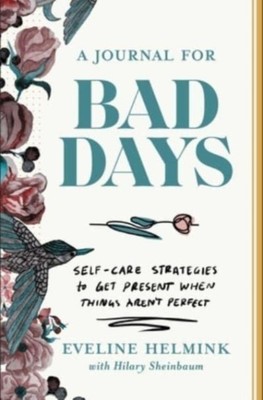 JOURNAL FOR BAD DAYS By Eveline Helmink (Paperback) (9781668026847)