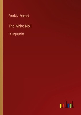 The White Moll Frank L. Packard