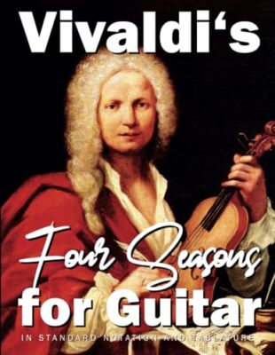 Gruber - 's Four Seasons for Guitar  In Standard Notation and Tablatur - X555z