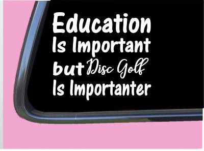Disc Golf Important TP121 vinyl 6'' Decal Sticker golfer putt driver