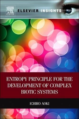 Entropy Principle for the Development of Complex Biotic Systems - 9780323282321