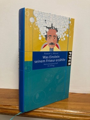 Was Einstein seinem Friseur erzählte Robert L. Wolke