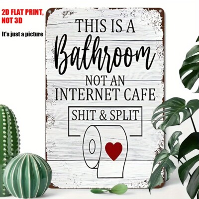 This Is A Bathroom Not An Internet Cafe Funny Sign Weatherproof Metal Sign 8x12''