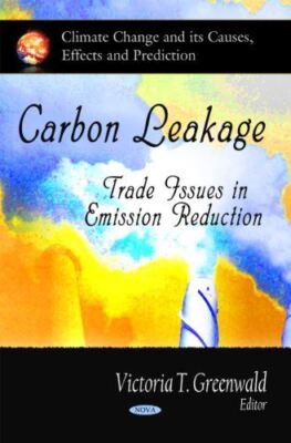 Carbon Leakage: Trades Issues in Emission Reduction (Climate