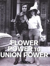 The 1970s: Flower Power to Union Power (Looking... by Reader's Digest 0276444019
