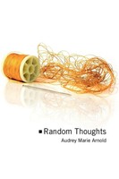 Audrey Arnold | Random Thoughts | Taschenbuch | Englisch (2009) | Xlibris