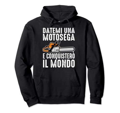 Felpa Boscaiolo Divertente: Idea Regalo Falegname con Motosega e Asce