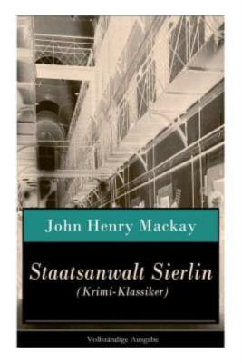 Staatsanwalt Sierlin (Krimi-Klassiker): Kriminalroman: Die Geschichte Einer...